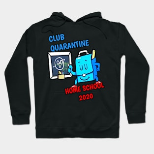 CLUB QUARANTINE HOME SCHOOL 2020 Hoodie